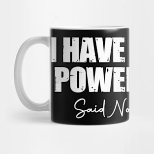 i have enough power tools said one ever funny Mug